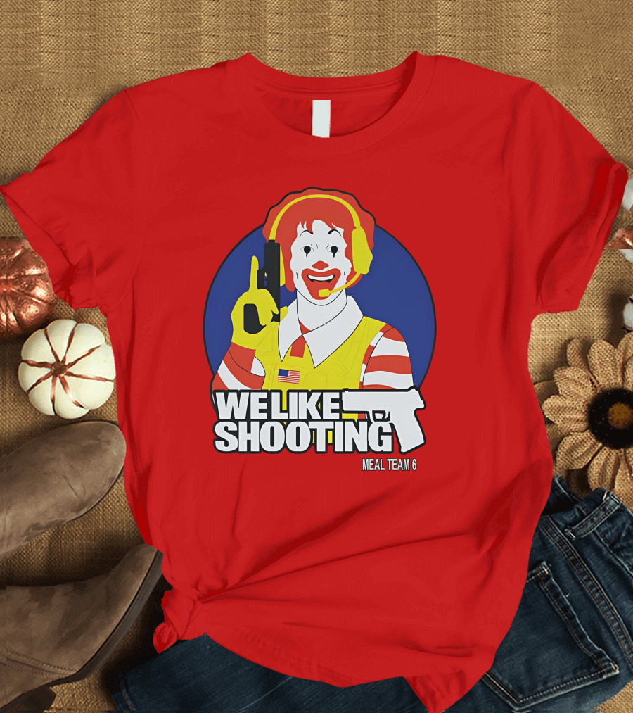 We Like Shooting Meal Team 6 Disturbing Visual T-Shirt