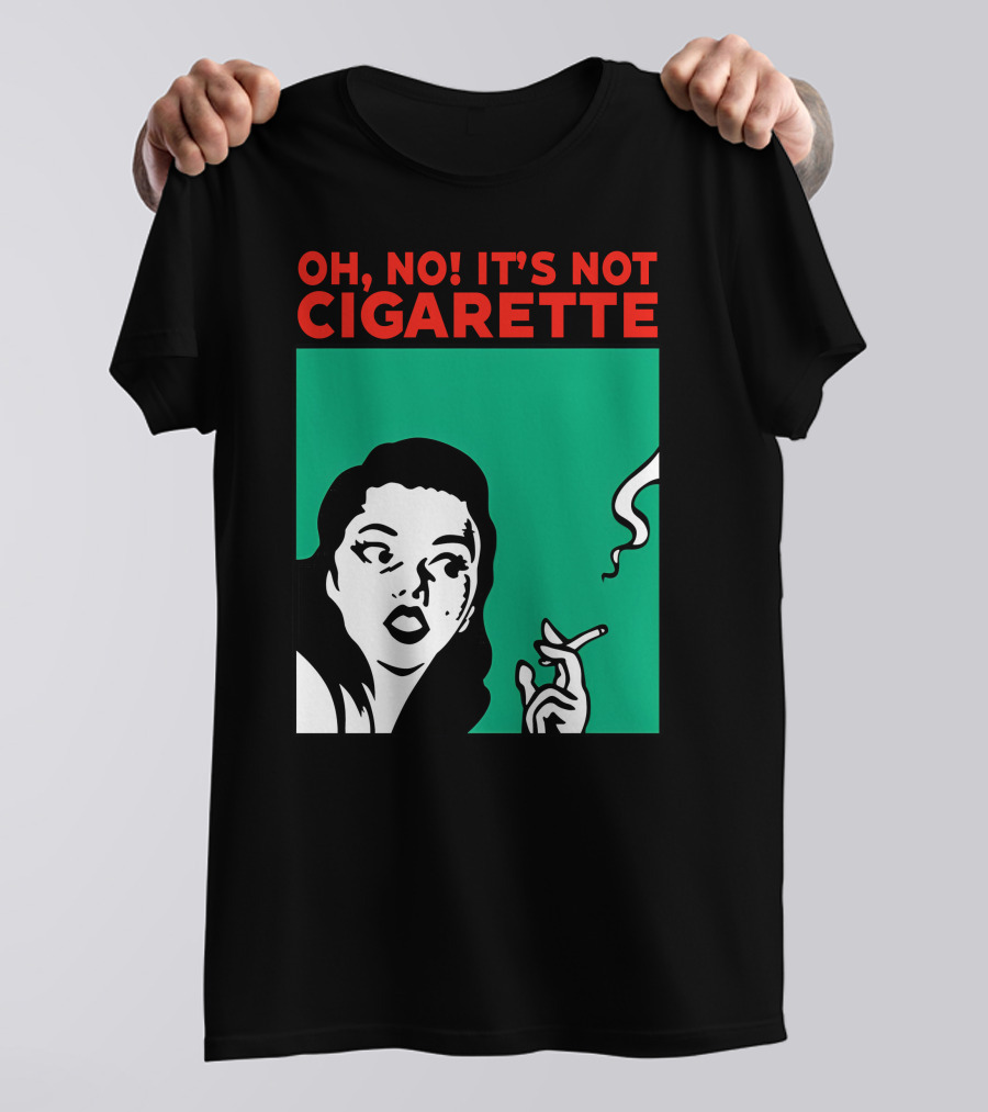 Oh No It’s Not Cigarette Comic Style Woman Holding Smoking Object T-Shirt