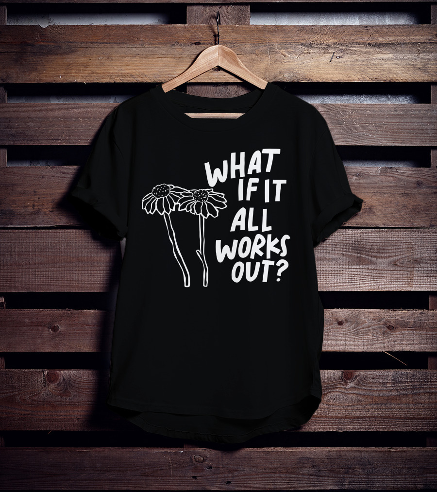 Jbstwocents What If It All Works Out Two Flowers T-Shirt