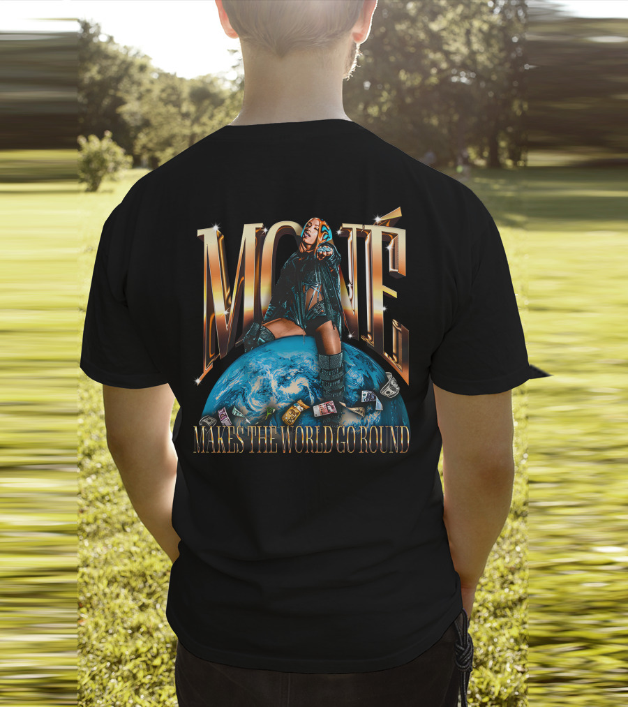 Mone Mercedes Mone Makes The World Go Round T-Shirt