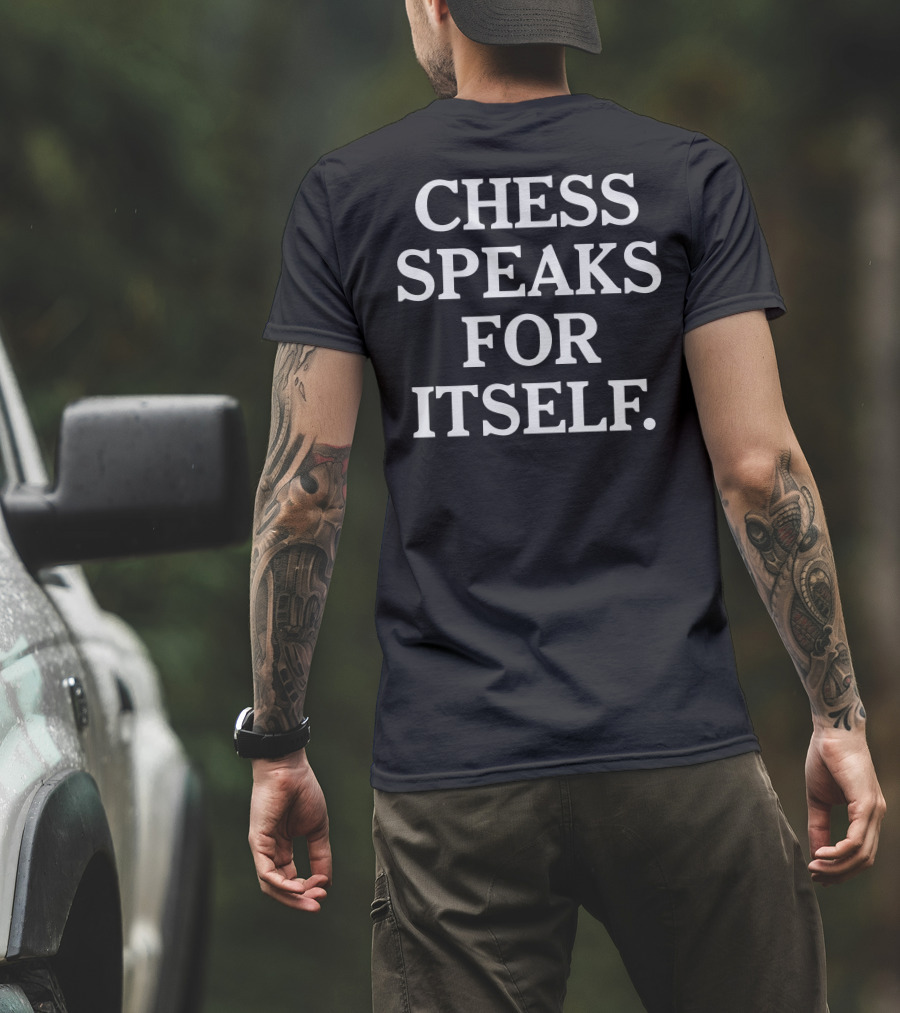 Chess Speaks For Itself Bold Typography T-Shirt