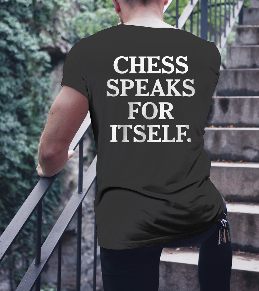 Chess Speaks For Itself Bold Typography T-Shirt
