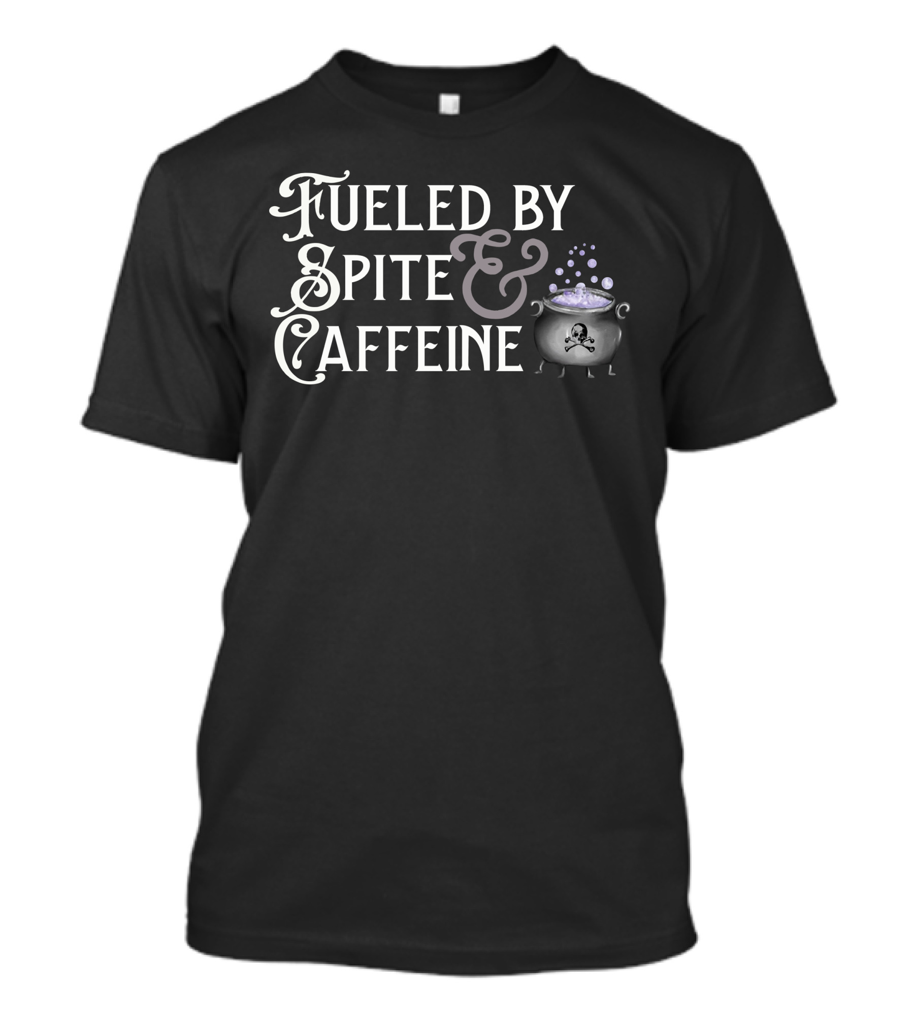 Fueled By Spite And Caffeine Cauldron With Skull Bubbles T-Shirt