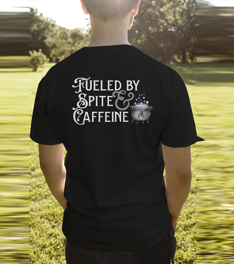 Fueled By Spite And Caffeine Cauldron With Skull Bubbles T-Shirt