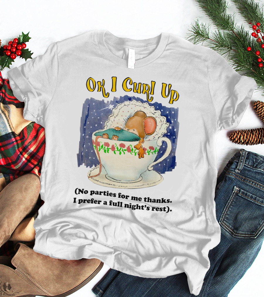 Ok I Curl Up No Parties For Me Thanks I Prefer A Full Night's Rest Mouse Sleeping In Teacup T-Shirt
