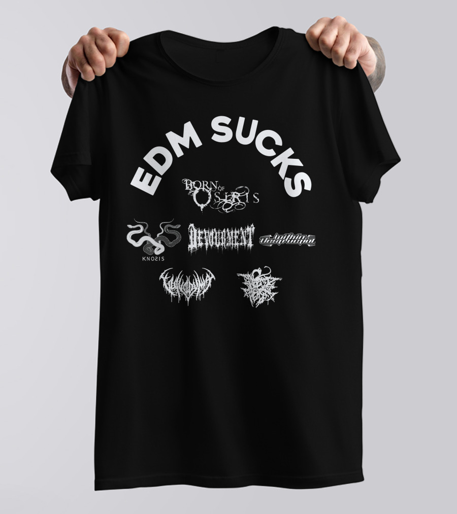 EDM Sucks Born Of Osiris Devourment Knosis Within Destruction T-Shirt