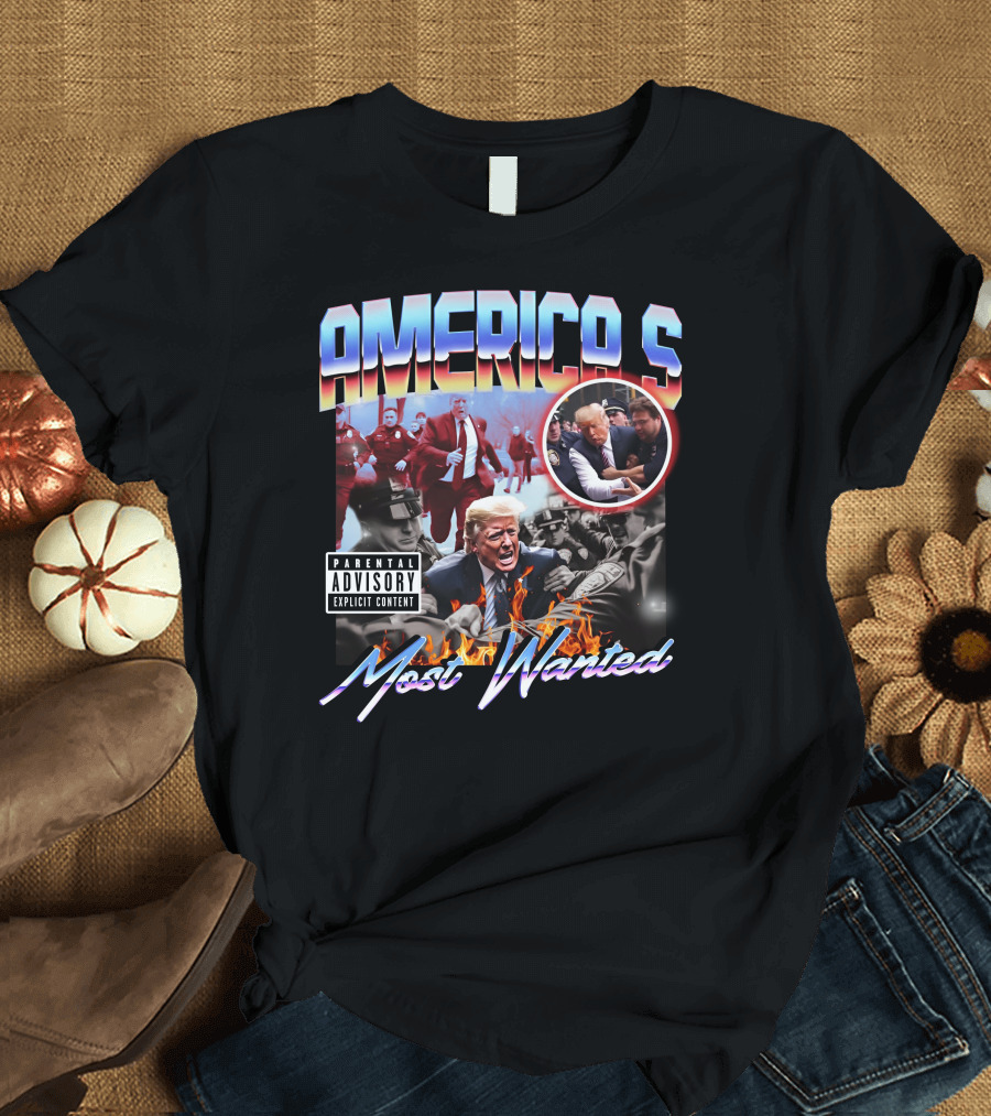AMERICA'S Most Wanted Parental Advisory Explicit Content T-Shirt