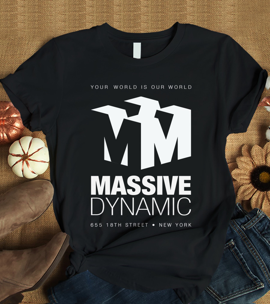 YOUR WORLD IS OUR WORLD MASSIVE DYNAMIC 655 18TH STREET NEW YORK T-Shirt