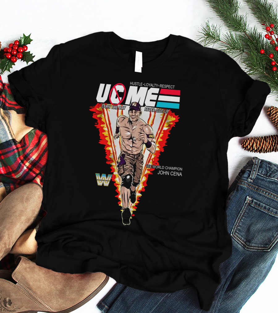 Hustle Loyalty Respect Uc Me Earn The Day Never Give Up 16X World Champion John Cena T-Shirt