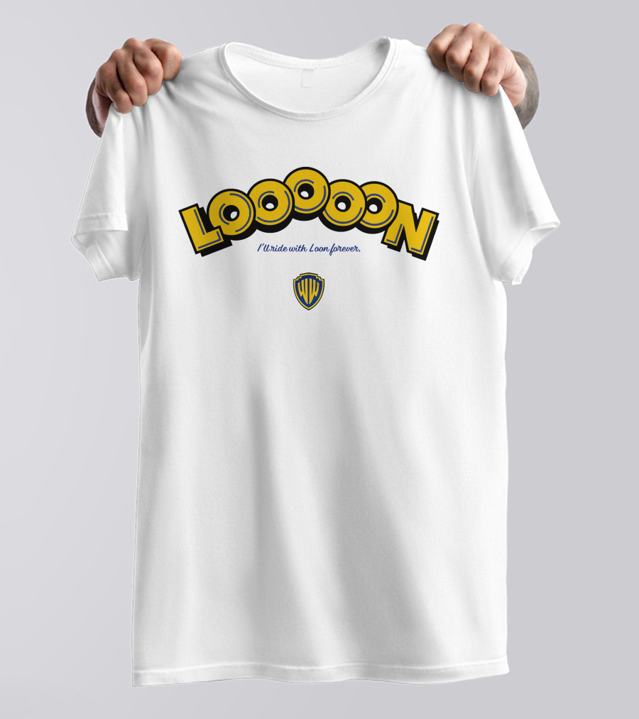Looooon I'll Ride With Loon Forever Warner Bros T-Shirt