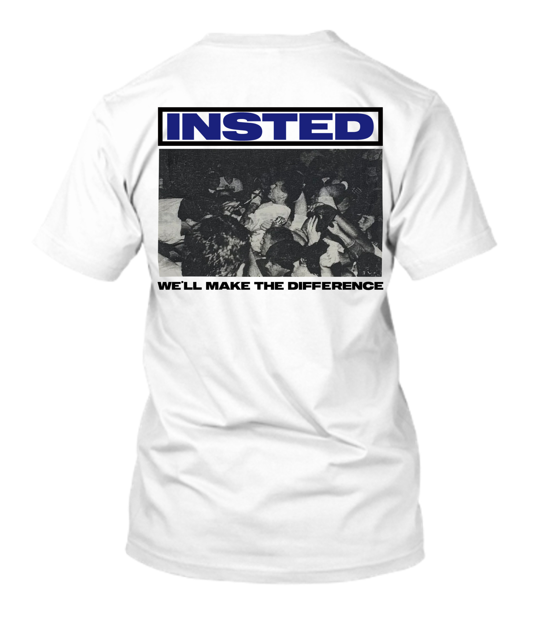 INSTED We'll Make The Difference T-Shirt