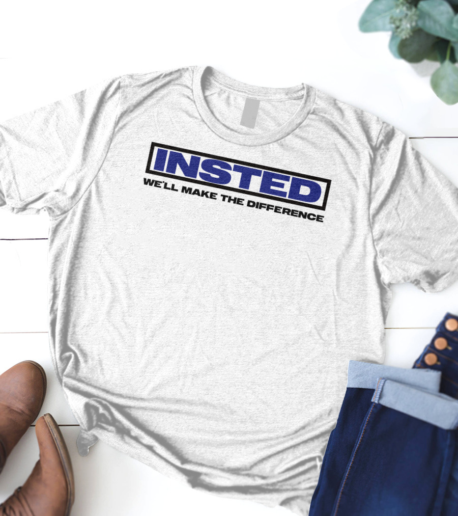 INSTED We'll Make The Difference T-Shirt