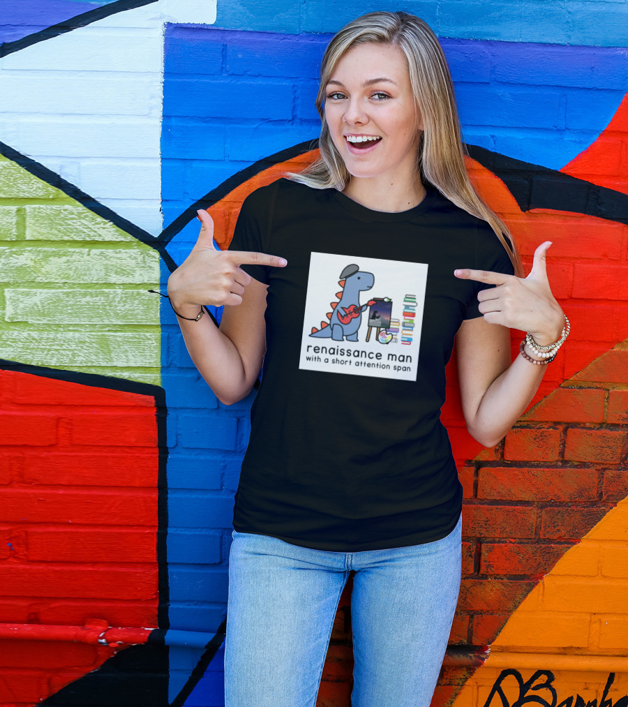 Renaissance Dinosaur Artist With Short Attention Span And Musical Touch T-Shirt