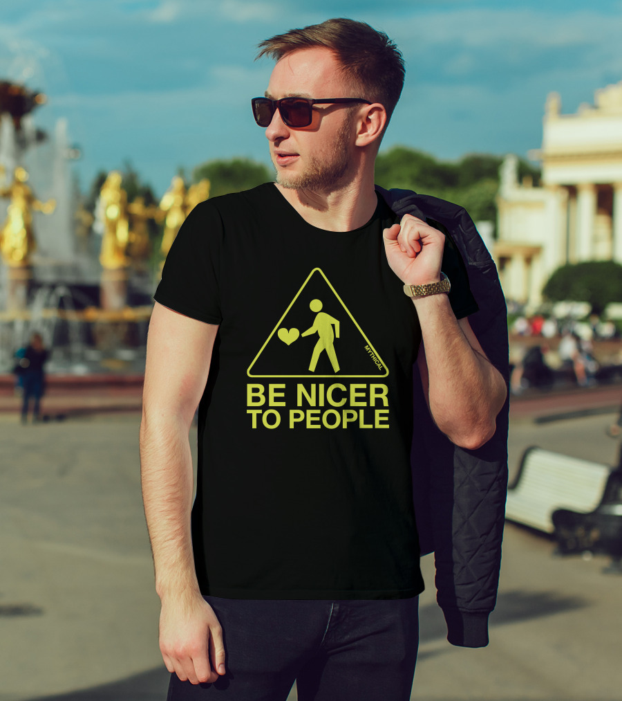 Be Nicer To People Mythical Warning Sign With Heart T-Shirt