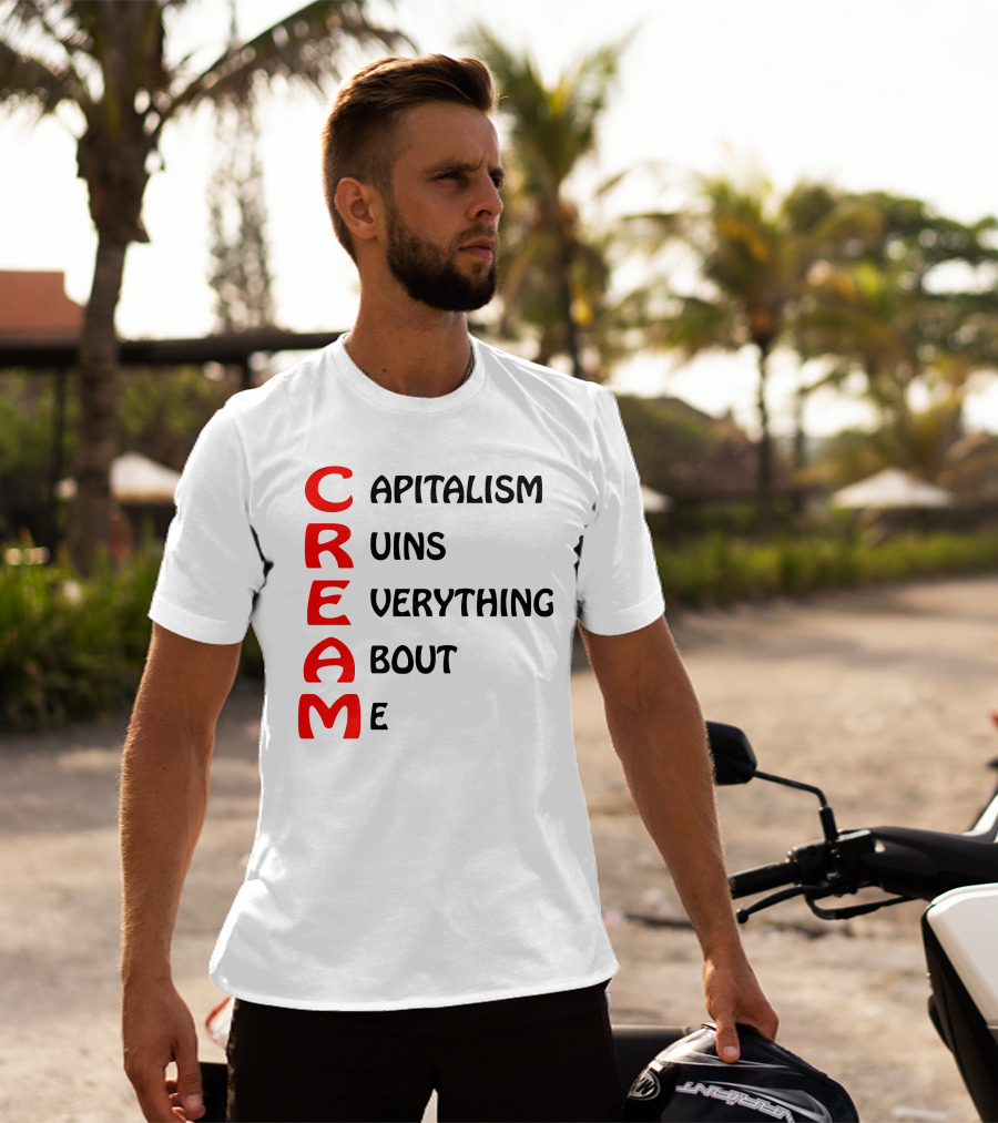 Capitalism Ruins Everything About Me CREAM T-Shirt