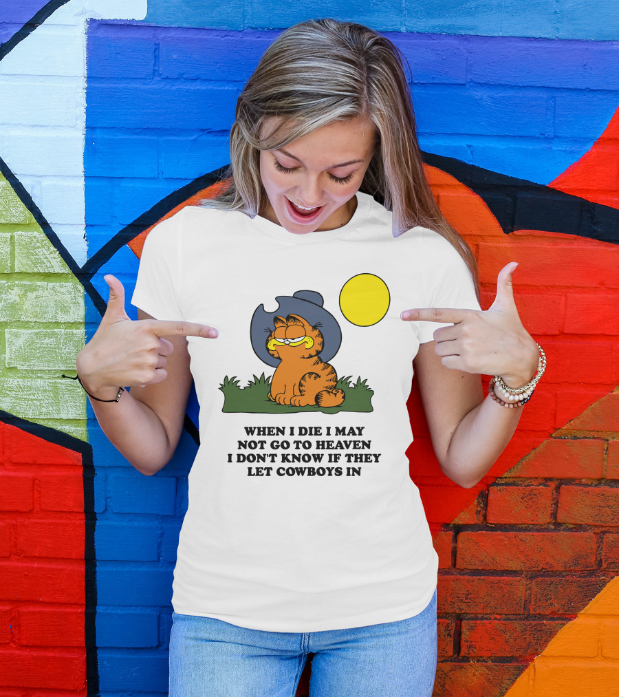 When I Die I May Not Go To Heaven I Don't Know If They Let Cowboys In Garfield Cowboy Hat Sun T-Shirt