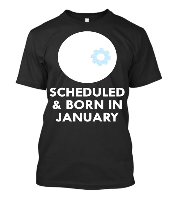 Scheduled And Born In January Engineer Kid Gear T-Shirt