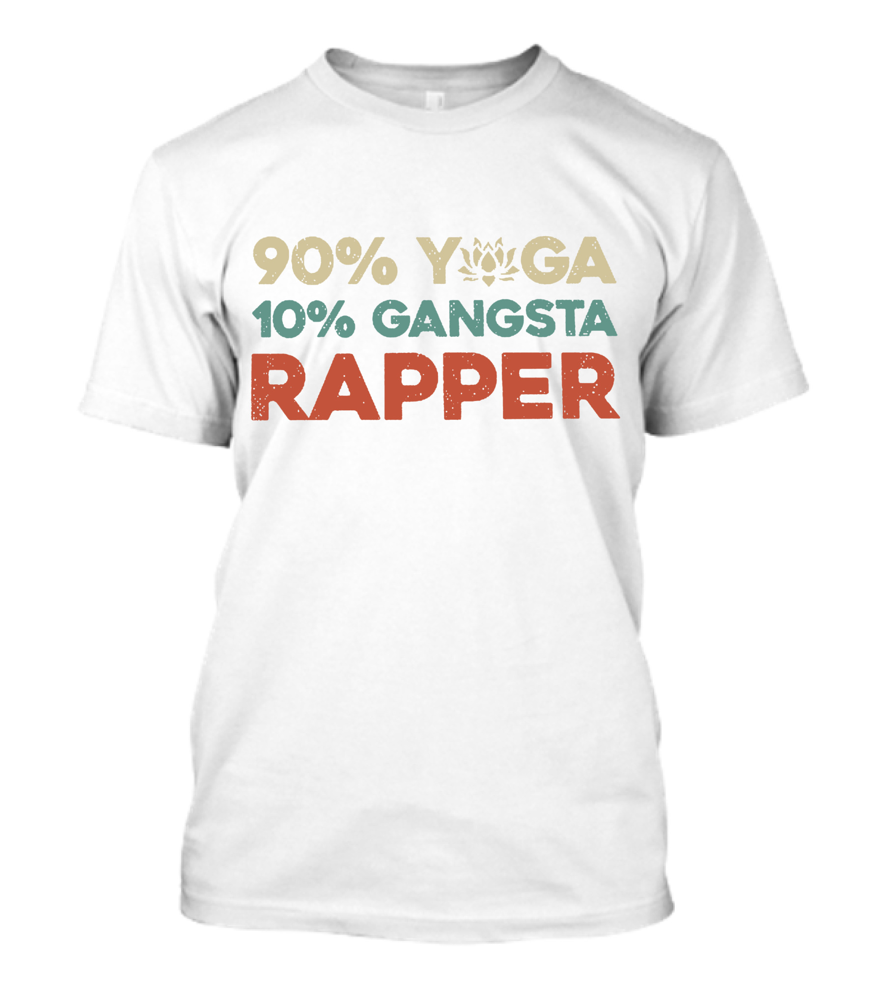 90% Yoga 10% Gangsta Rapper T-Shirt