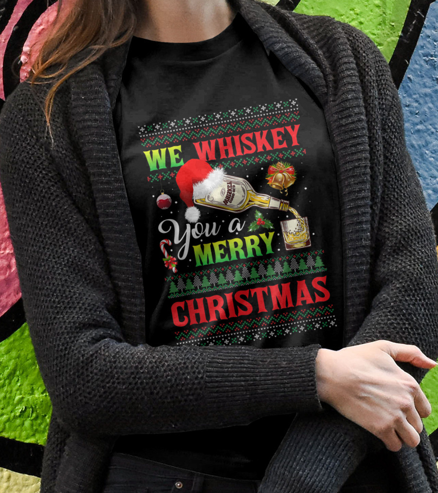 We Whiskey You A Merry Christmas Ugly Xmas Drinking Santa Hat Bottle Bells Candy Cane Sweater Trees T-Shirt