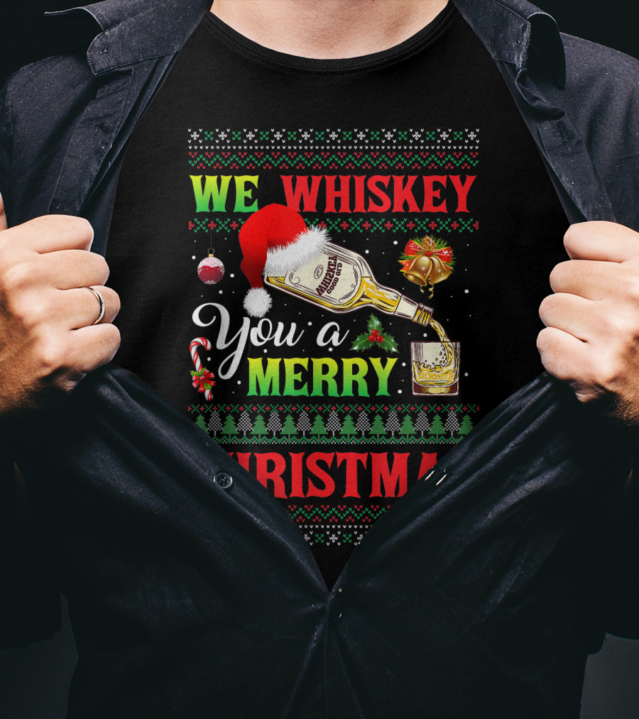 We Whiskey You A Merry Christmas Ugly Xmas Drinking Santa Hat Bottle Bells Candy Cane Sweater Trees T-Shirt