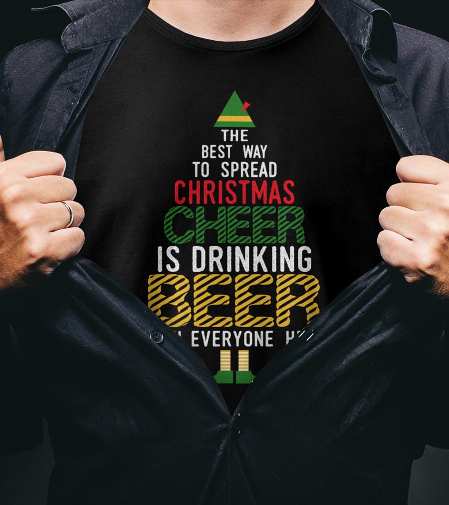 The Best Way To Spread Christmas Cheer Is Drinking Beer With Everyone Here T-Shirt