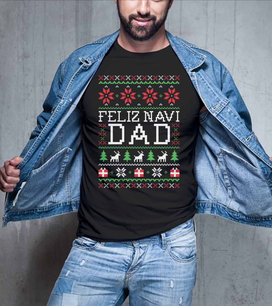 Feliz Navi Dad Holiday Sweater Reindeer Christmas Tree T-Shirt