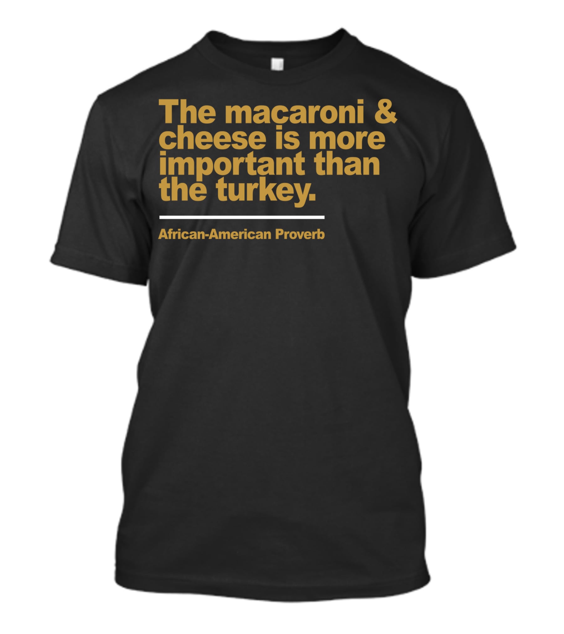 Gildan Fleece Crewneck The Macaroni And Cheese Is More Important Than The Turkey African-American Proverb Style G18000 T-Shirt