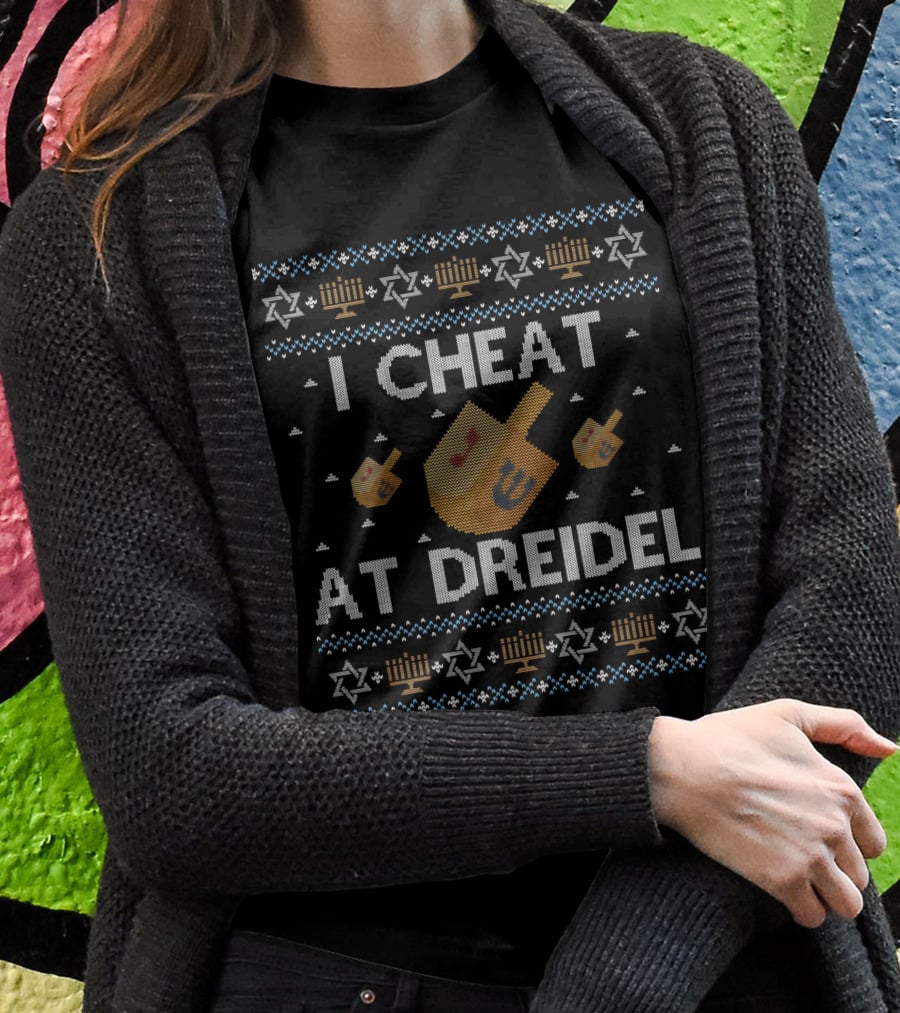 I Cheat At Dreidel Hanukkah Sweater With Menorah And Star Of David T-Shirt