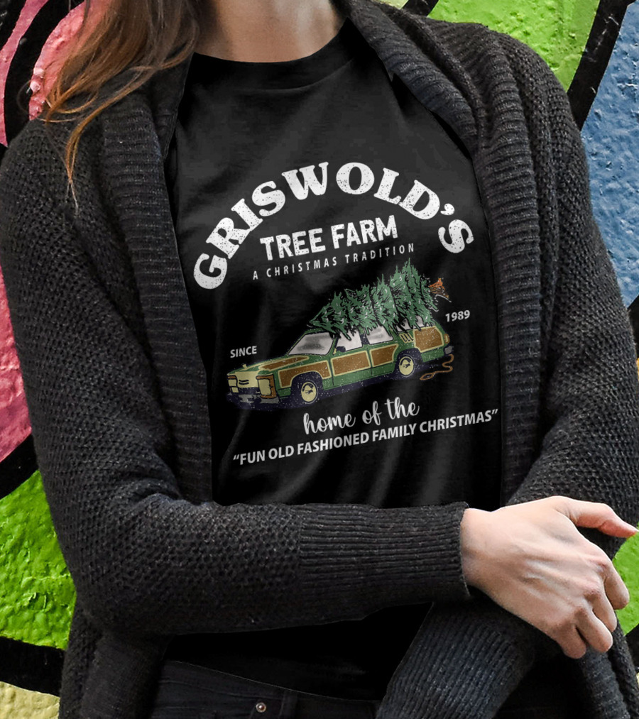 Griswold's Tree Farm A Christmas Tradition Home Of The Fun Old Fashioned Family Christmas Since 1989 T-Shirt