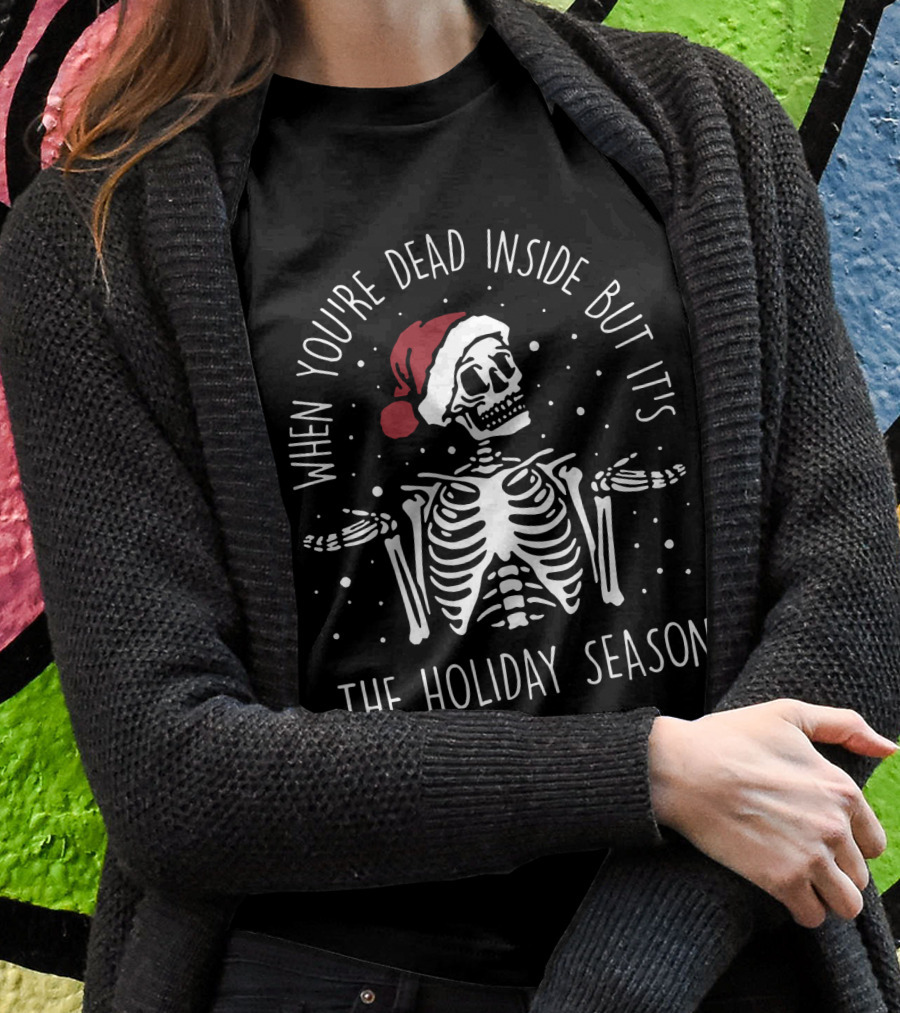 When You're Dead Inside But It's The Holiday Season Joe's USA Big Tall Ultimate Crewneck 20 Colors T-Shirt