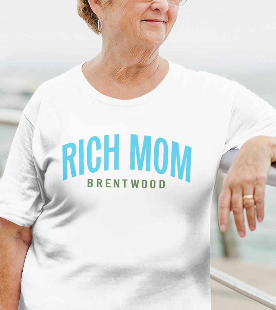 Rich Mom Brentwood Rich Mom Gear Merch T-Shirt