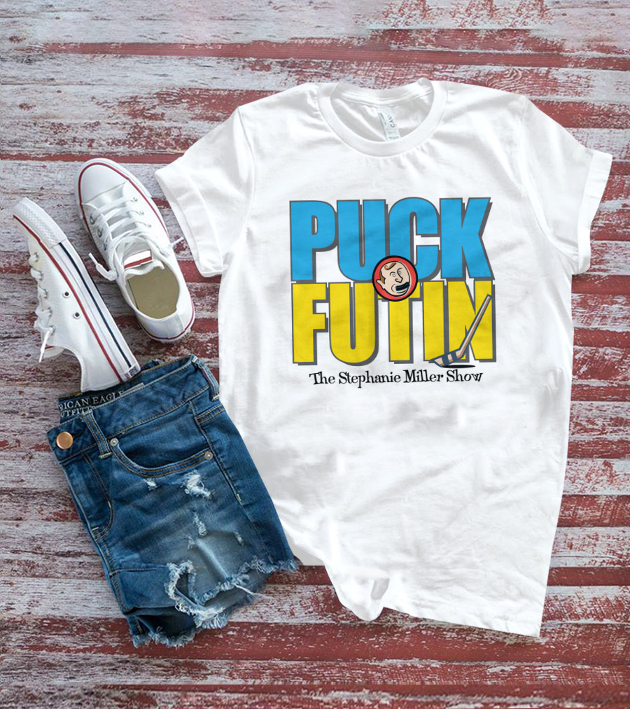 Puck Futin The Stephanie Miller Show Steph Miller Show T-Shirt