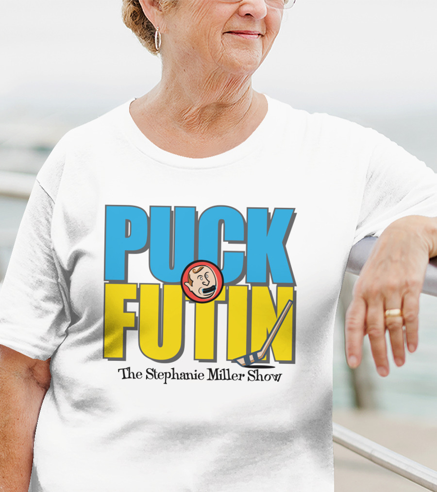 Puck Futin The Stephanie Miller Show Steph Miller Show T-Shirt
