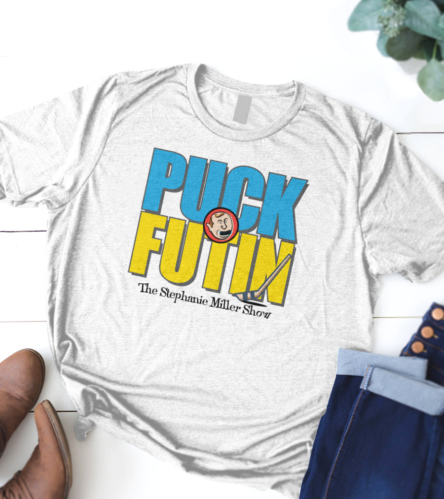 Puck Futin The Stephanie Miller Show Steph Miller Show T-Shirt