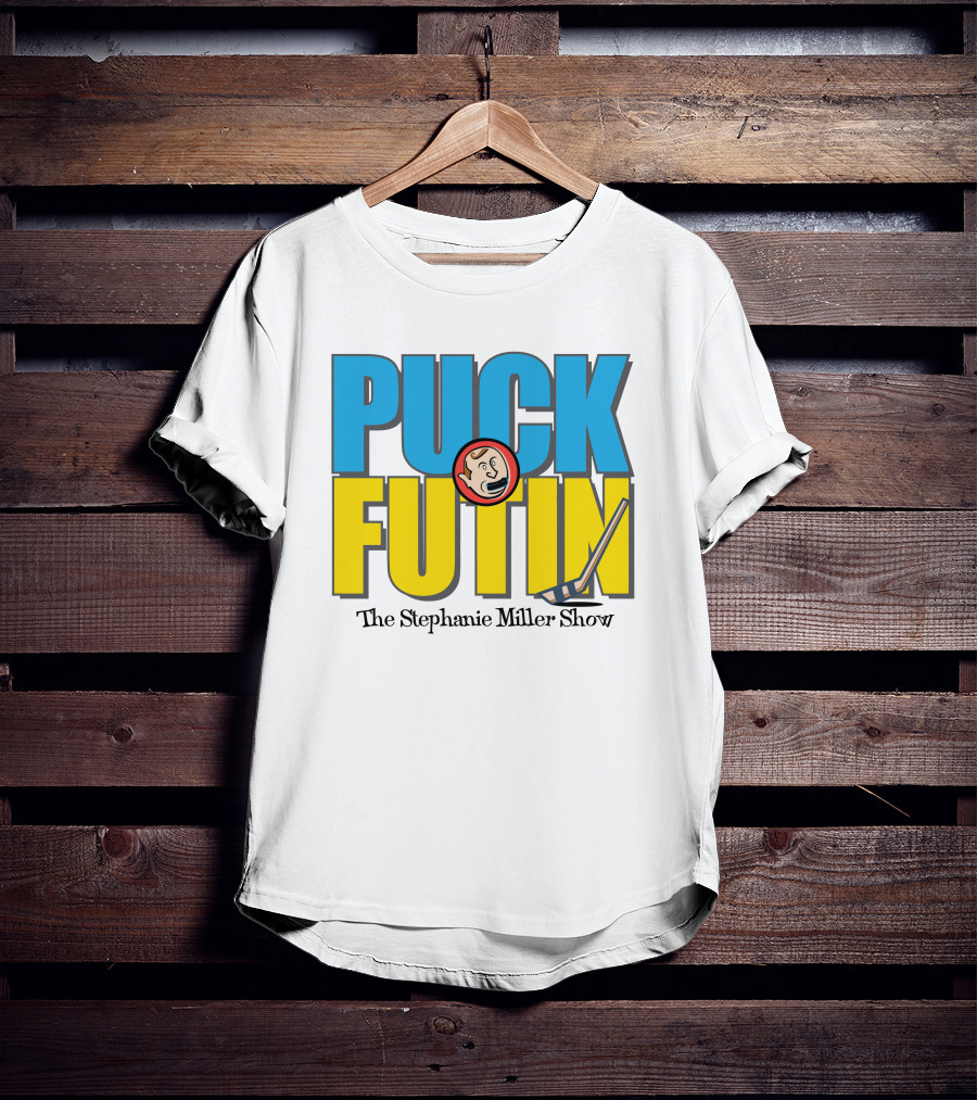 Puck Futin The Stephanie Miller Show Steph Miller Show T-Shirt