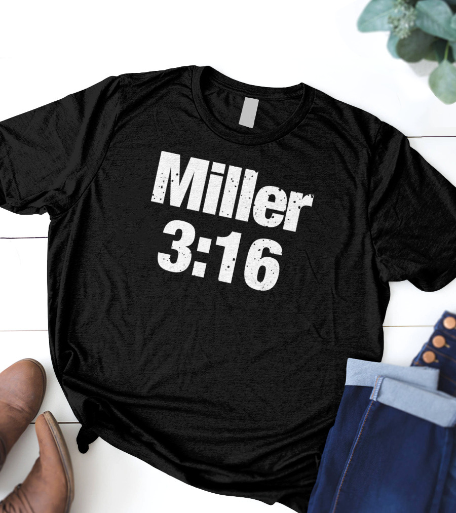 Miller 3:16 Wrestling Reference T-Shirt