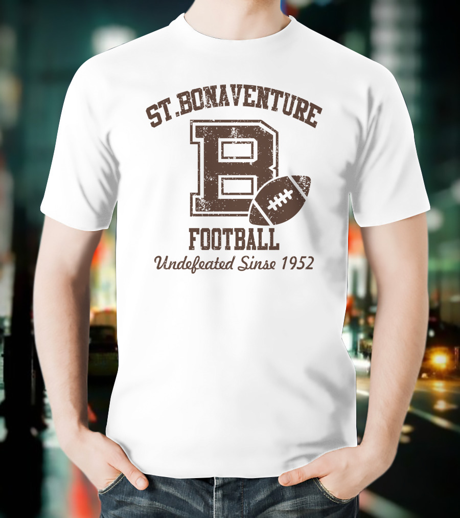 St Bonaventure Football Big Letter B Undefeated Since 1952 T-Shirt