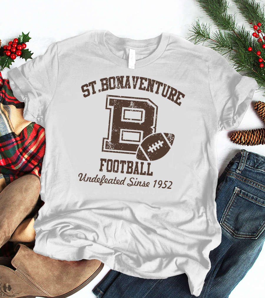 St Bonaventure Football Big Letter B Undefeated Since 1952 T-Shirt