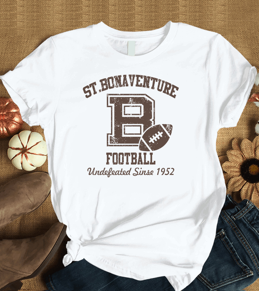St Bonaventure Football Big Letter B Undefeated Since 1952 T-Shirt