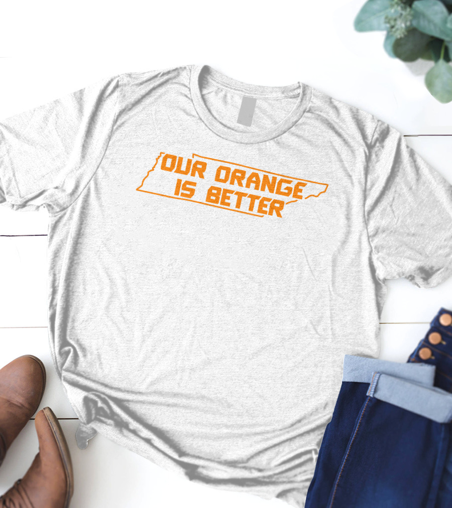 Our Orange Is Better Tennessee State Outline T-Shirt
