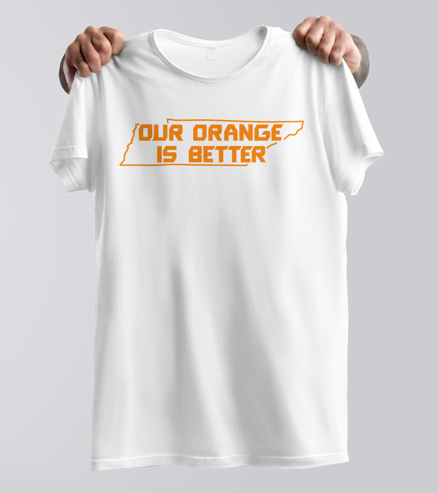 Our Orange Is Better Tennessee State Outline T-Shirt