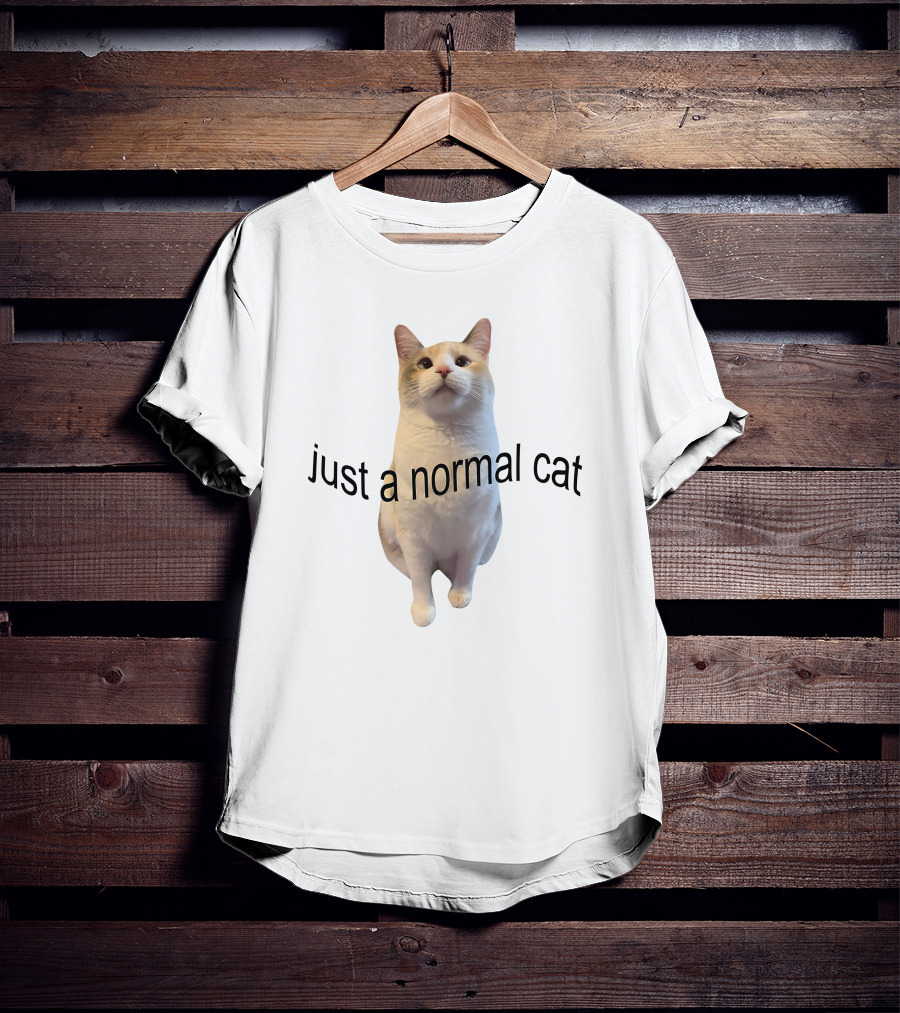 Just A Normal Cat T-Shirt