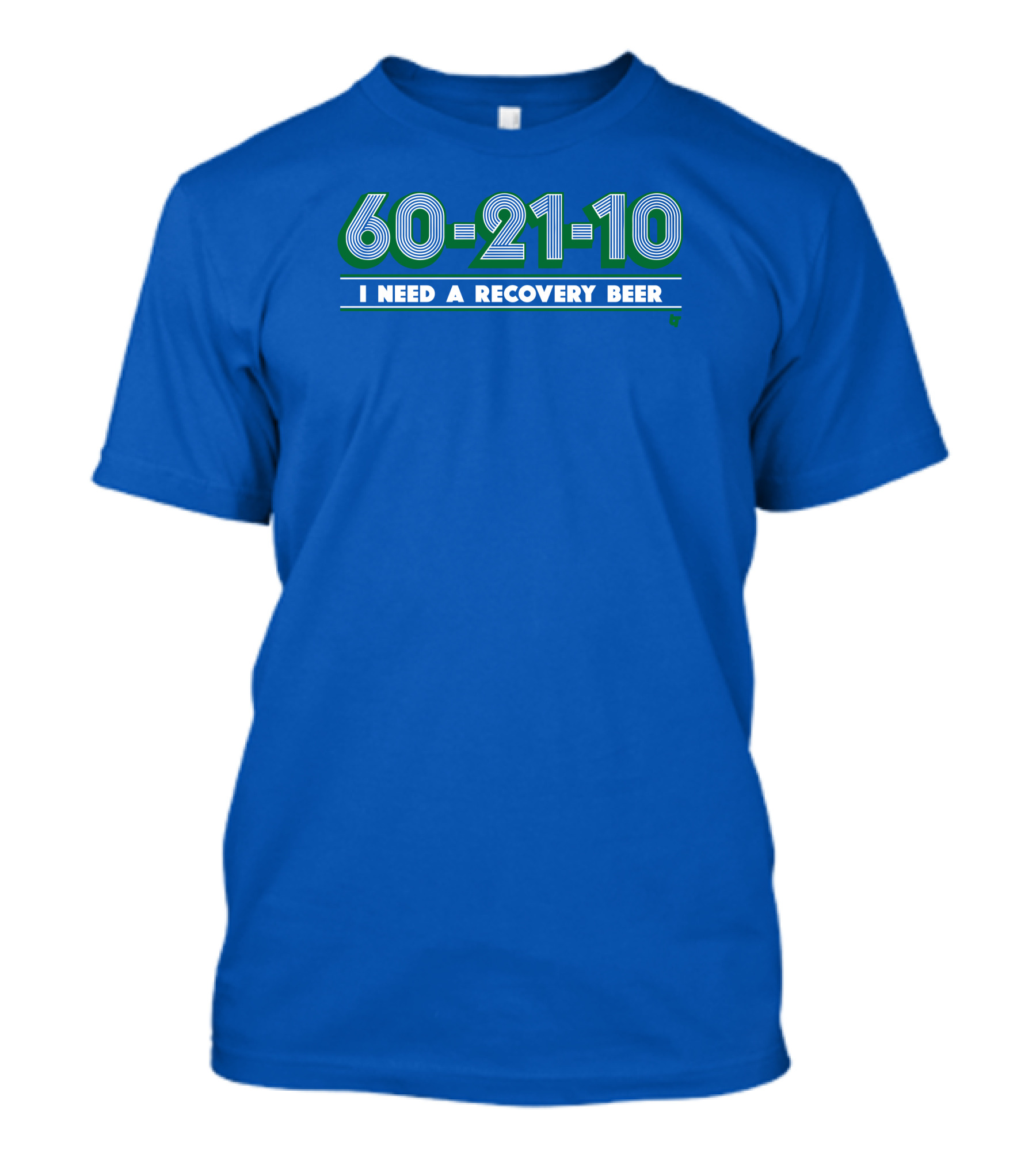 60-21-10 I Need A Recovery Beer Retro Green Numbers T-Shirt