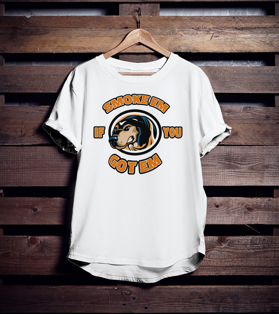 Smoke Em If You Got Em Dog T-Shirt