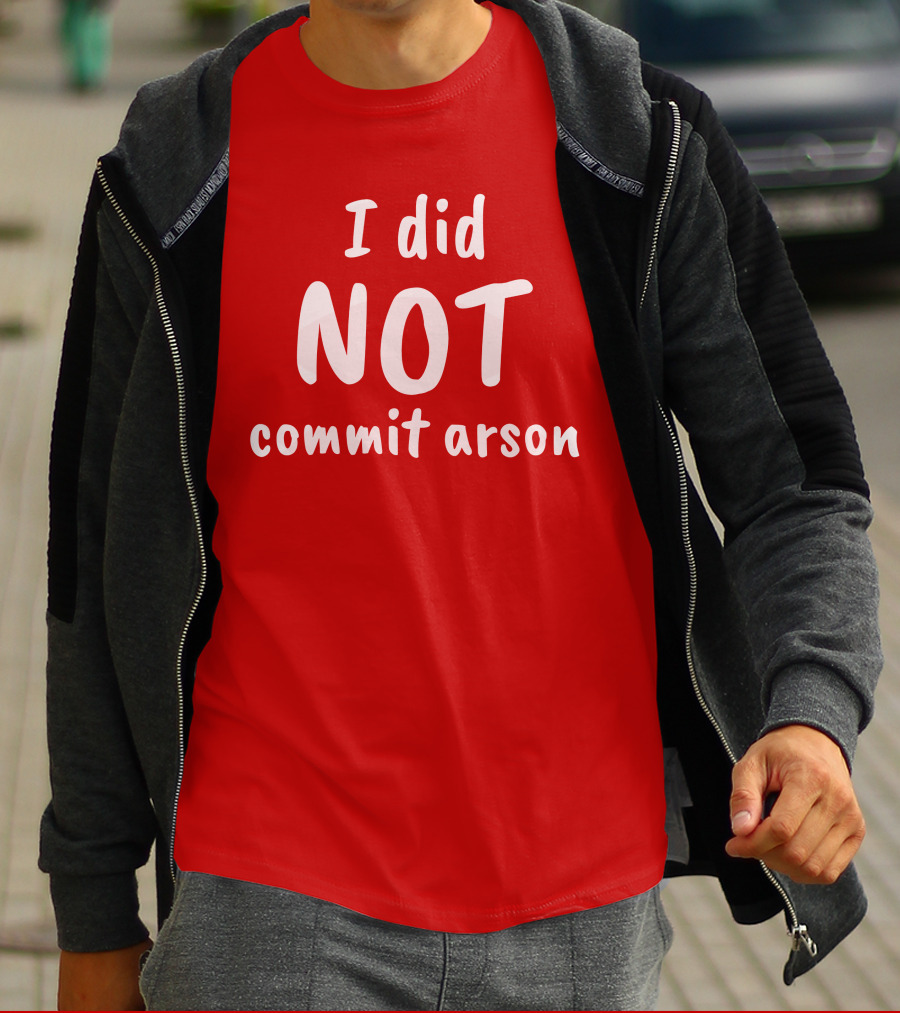 Lord Cory Hunter Winn I Did Not Commit Arson Lucca International Merch T-Shirt