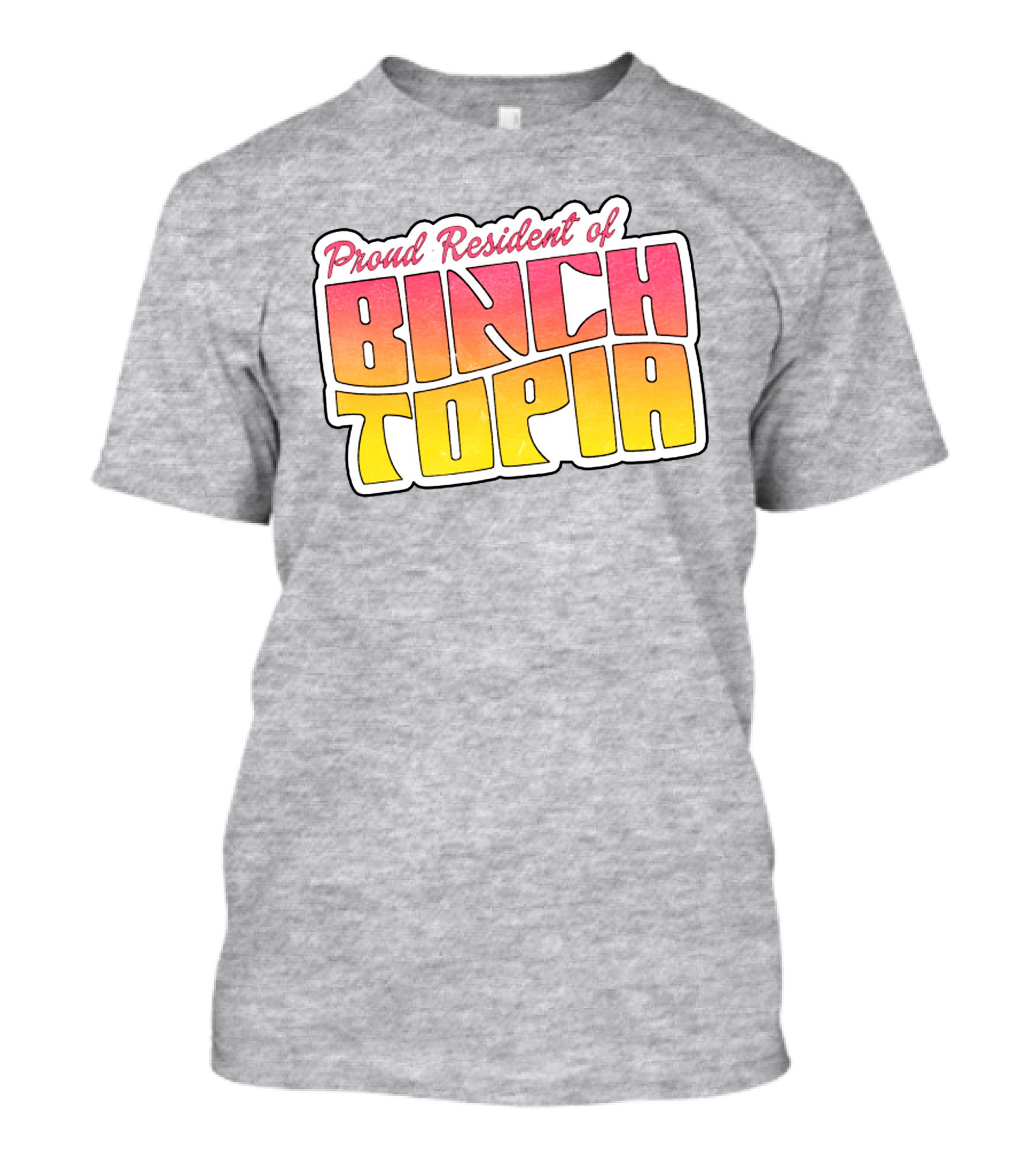Proud Resident Of Binchtopia T-Shirt