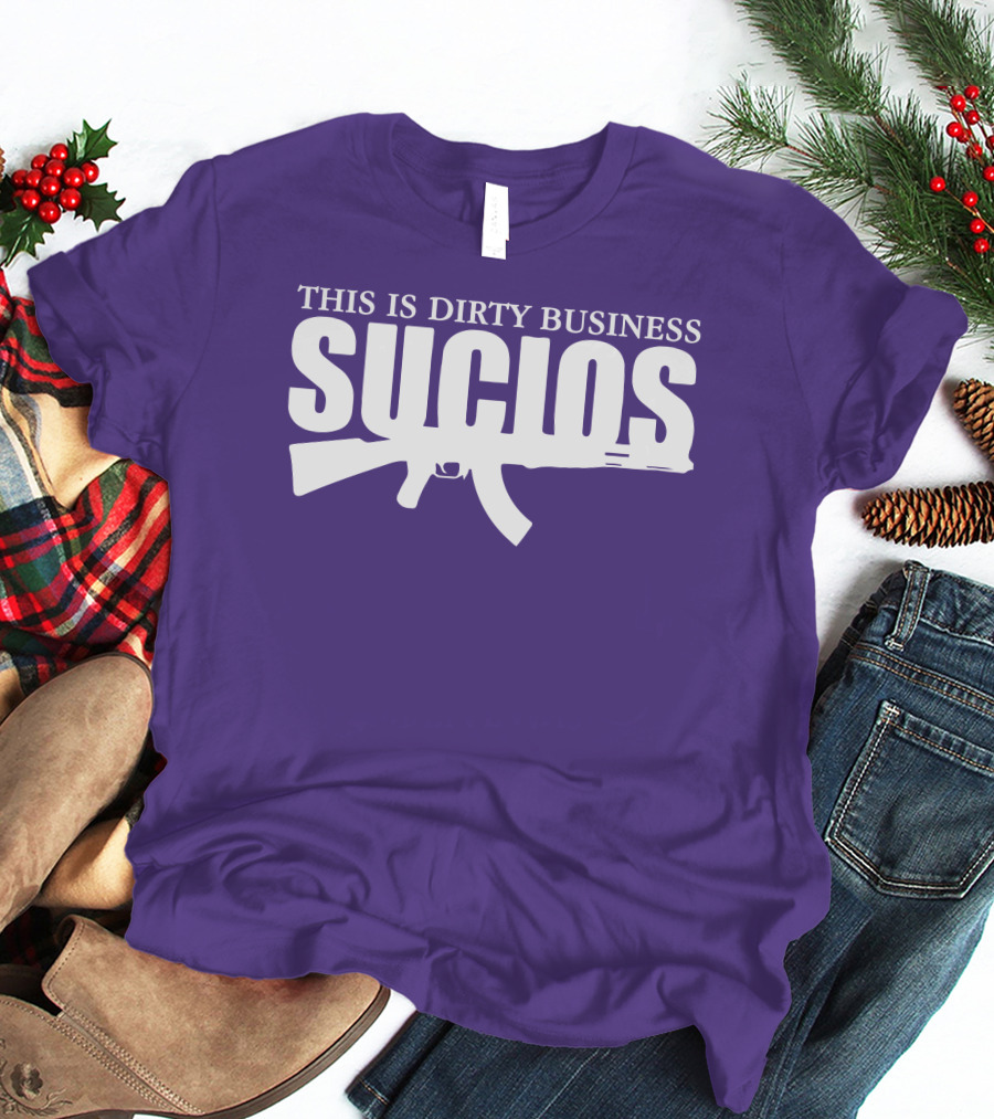 King Lil G Merch Sucios This Is Dirty Business T-Shirt