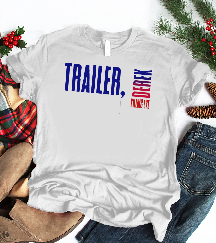TRAILER DEREK KILLING EVE T-Shirt