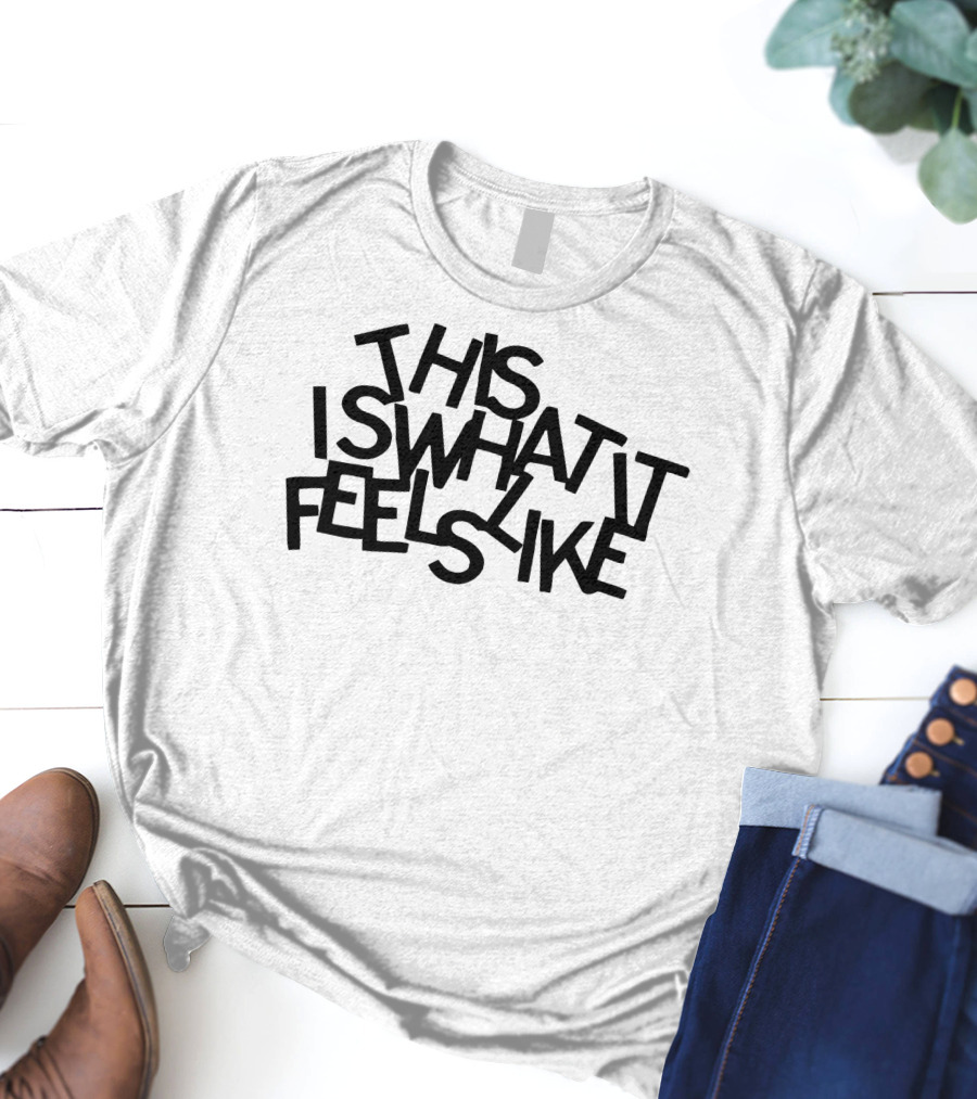 Gracie Abrams Merch This Is What It Feels Like Text T-Shirt