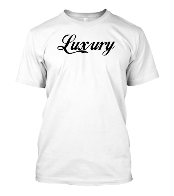Luxury Life Of Luxury Merch Luxury Pranks T-Shirt